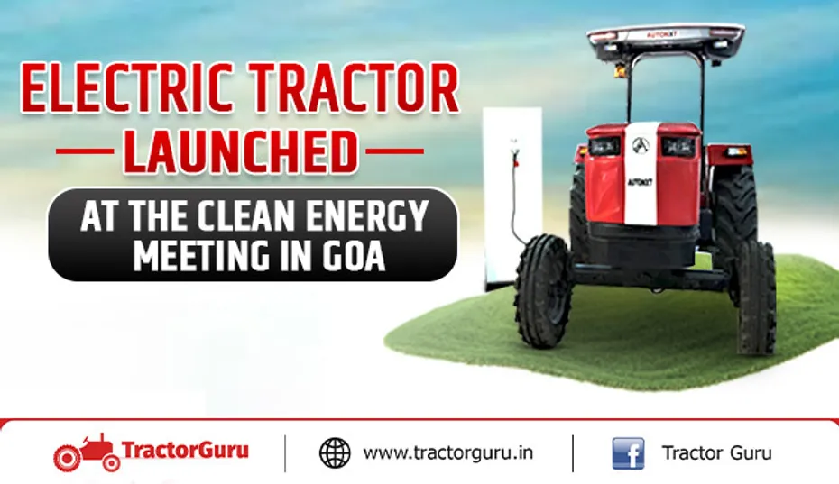 AutoNxt launches India’s First Electric Tractor