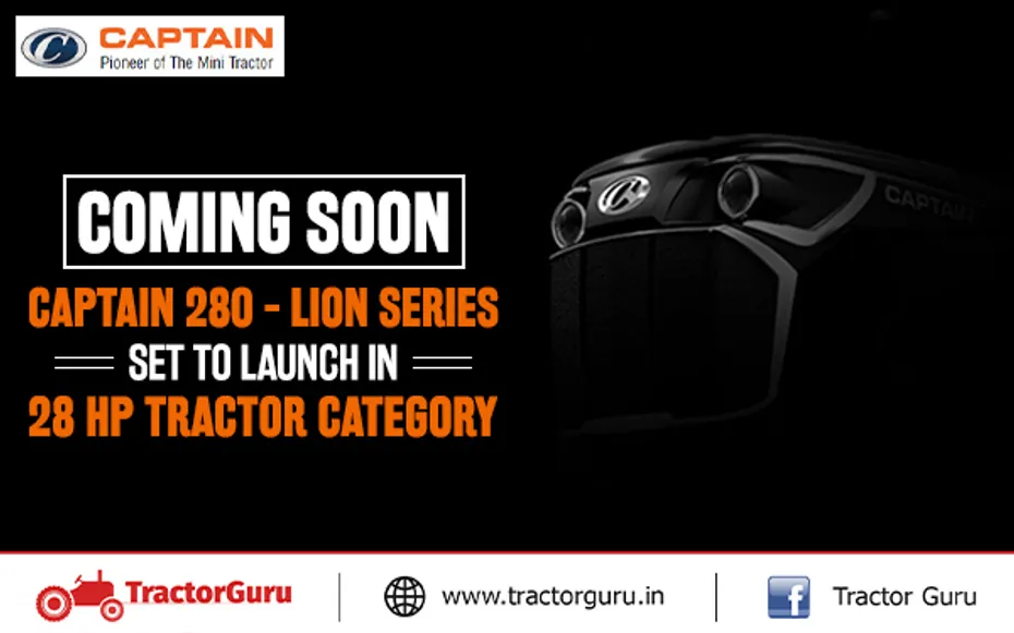 Coming soon: Captain 280 - Lion Series Set to Launch in 28 HP Tractor Category
