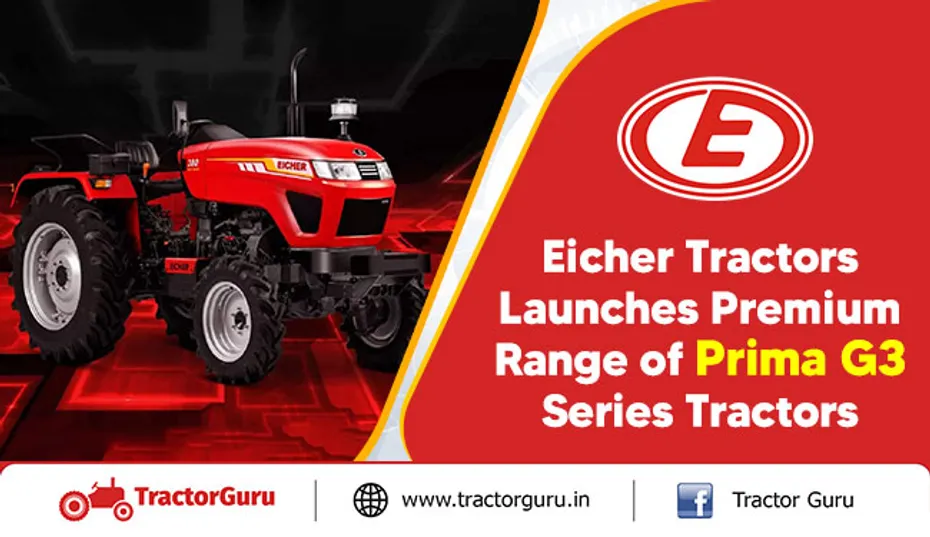 Eicher Tractor Launches Premium Range of PRIMA G3 Series Tractors