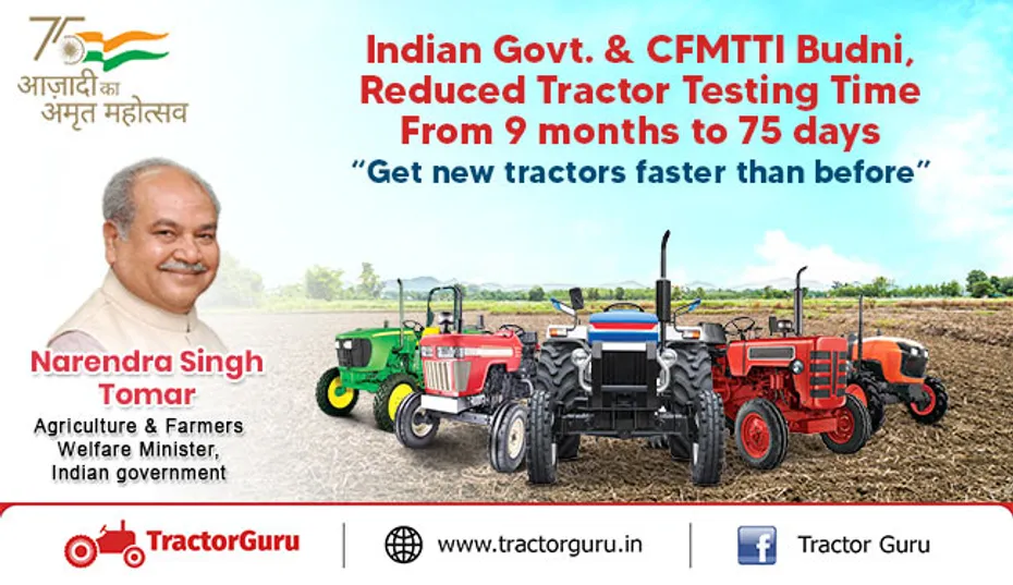 Get New Tractors Faster Than Before - Govt. Reduced Testing Time to 75 days