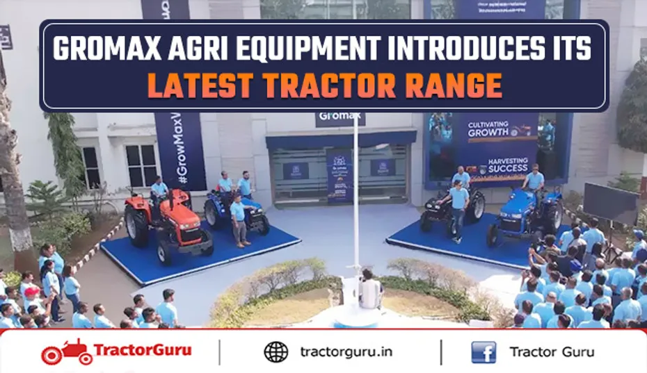 Gromax Agri Equipment Introduces Its Latest Tractor Range