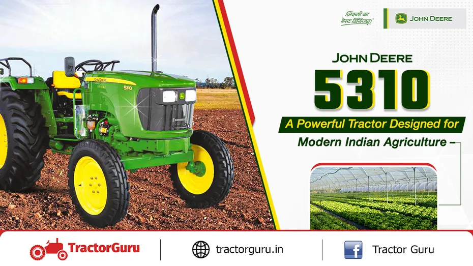 John Deere 5310 : Powerful 57 HP Tractor, Price & Features