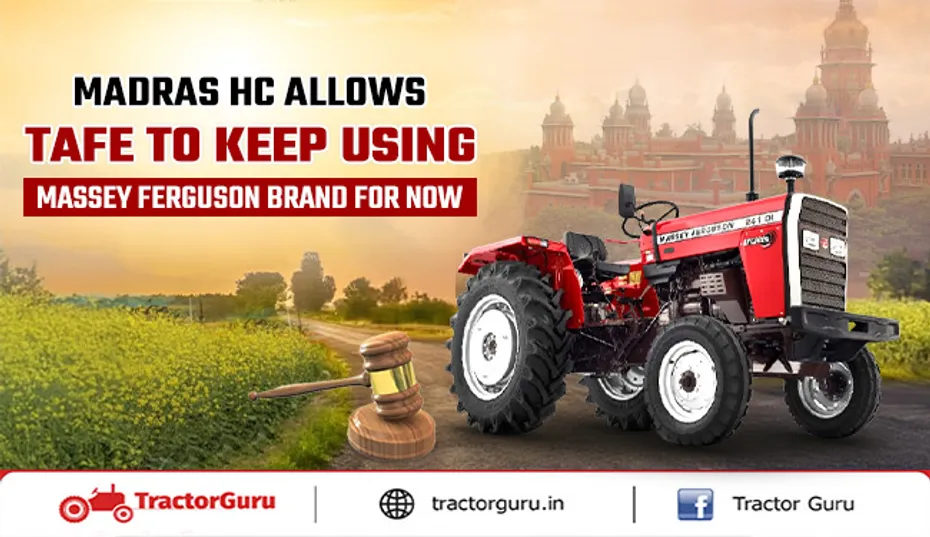 Madras HC Allows TAFE to Continue Using Massey Ferguson Brand