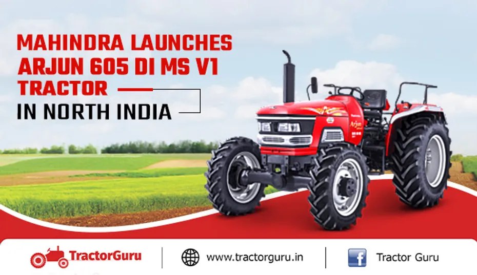 Mahindra Launches Arjun 605 DI MS V1 Tractor in North India
