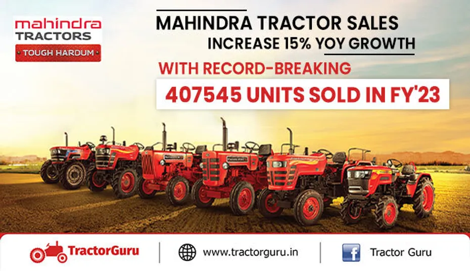 Mahindra Tractor Sales Increase 15% YoY Growth with Record-Breaking 407545 Units Sold in FY'23