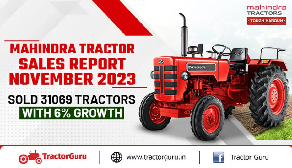 Mahindra Tractor Sales Report November 2023: A 6% Growth, With 31069 Tractors Sold