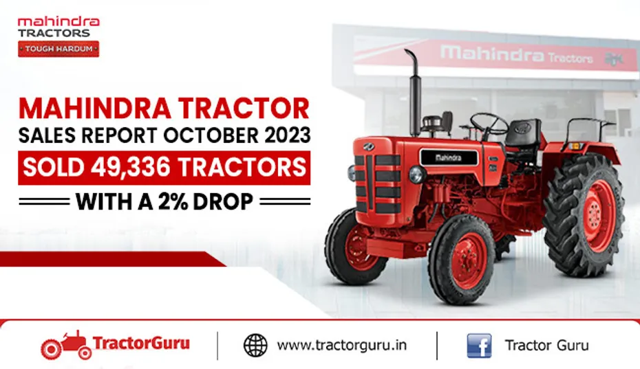 Mahindra Tractor Sales Report October 2023: Sold 49,336 Tractors With A 2% Drop