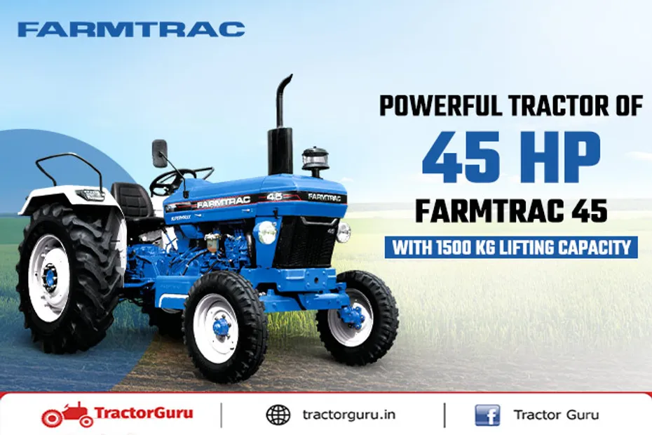 Powerful tractor of 45 HP: Farmtrac 45 with 1500 kg lifting capacity