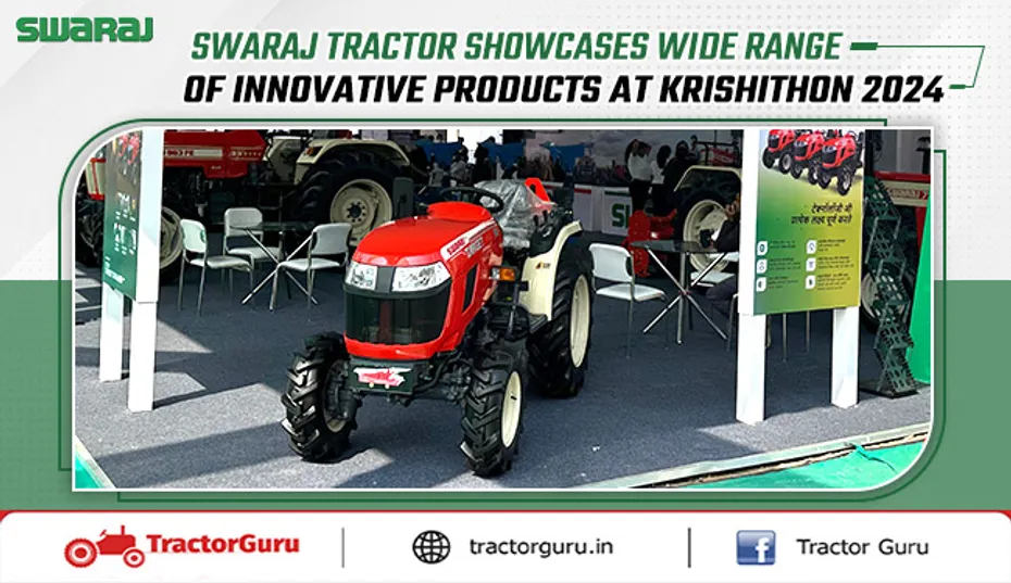 Swaraj Tractors Displays its Range of Advanced Products at Krishithon 2024