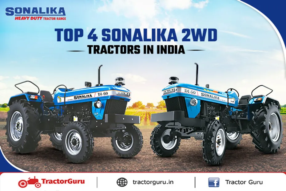 Top 4 Sonalika 2WD Tractors in India: Powerful & Affordable