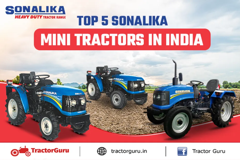 Top 5 Best Sonalika Mini Tractors in India-  Features & Price