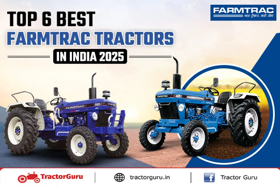 Top 6 Farmtrac Tractors 2025 in India : Price and Features
