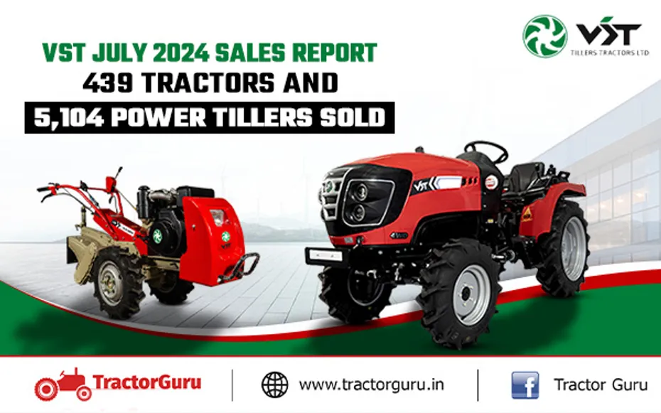 VST July 2024 Sales Report: 439 Tractors and 5104 Power Tillers Sold