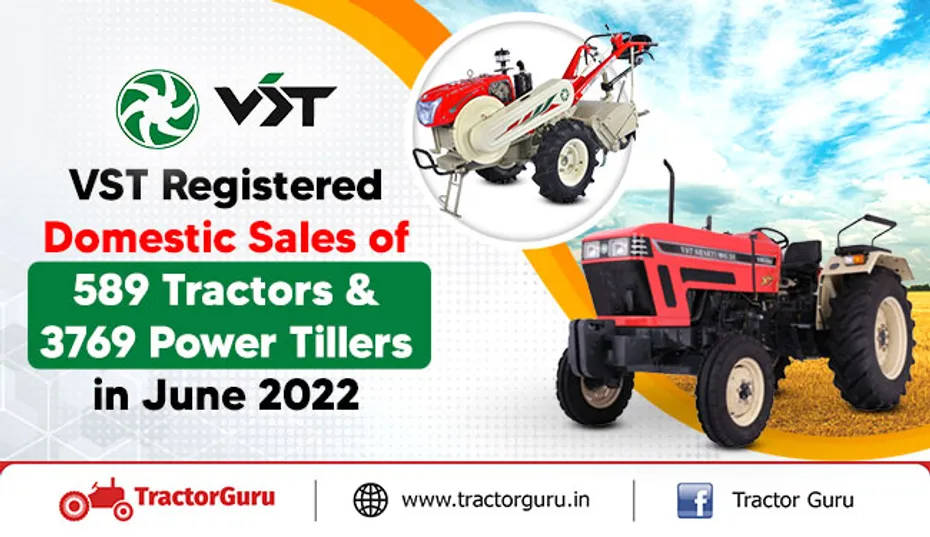VST Registered Domestic Sales of 589 Tractors & 3769 Power Tillers in June 2022