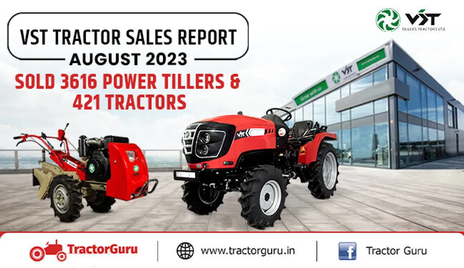 VST Tractor Sales Report: Sold 3616 Power Tillers & 421 Tractors In August 2023