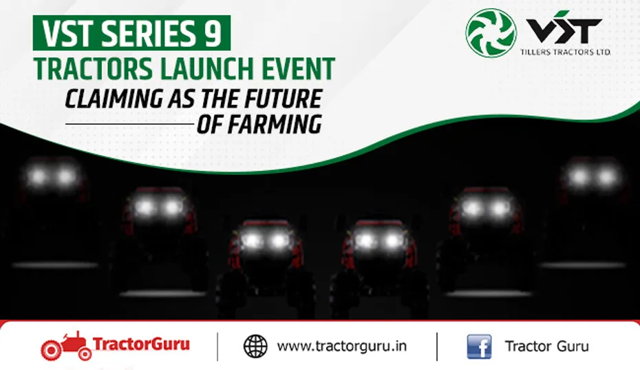 VST Series 9 Tractors Launch Event, Claiming As The Future Of Farming