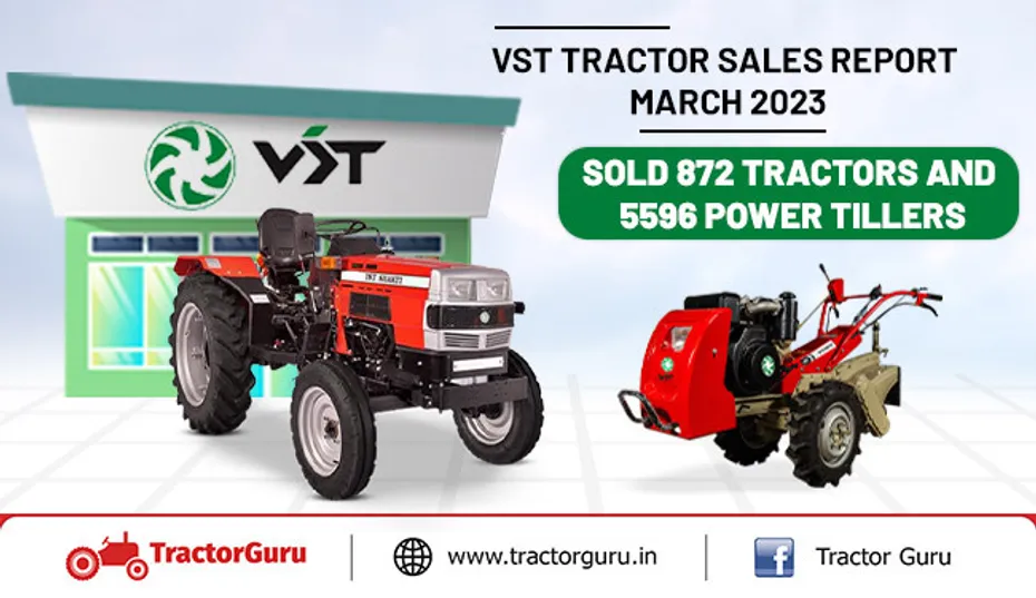 VST Tractor Sales Report: 872 Tractors & 5596 Power Tillers sold March 2023