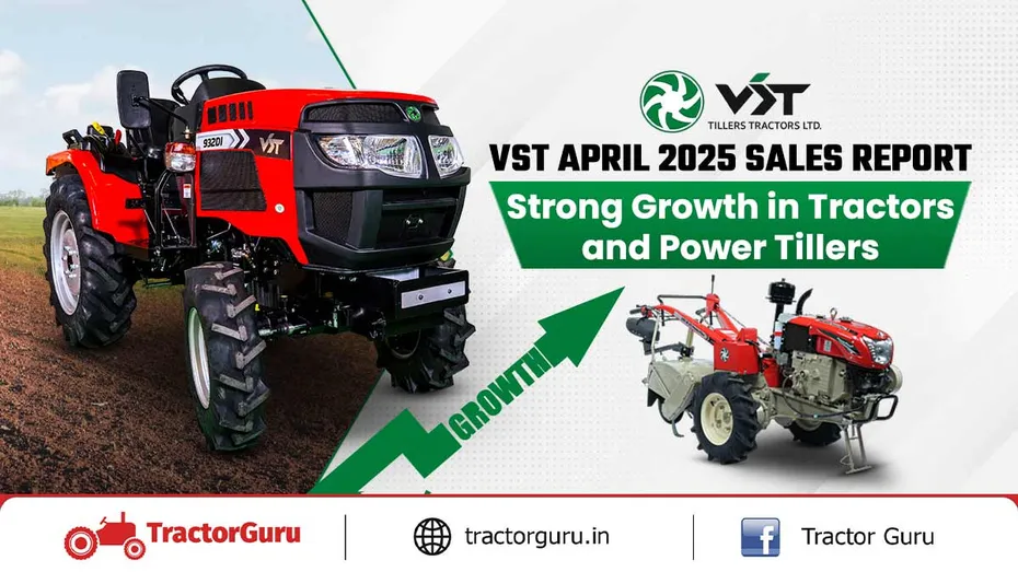 VST April 2025 Sales Report: Strong Growth in Tractors and Power Tillers